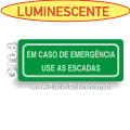 C108 - Placa “Em Caso de Emergência use as escadas” (Fotoluminescente)