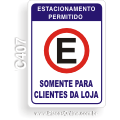 C407 - Placa "Estacionamento permitido somente para clientes da loja"