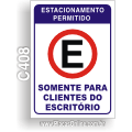 C408-Placa “Estacionamento permitido somente para clientes do Escritório”