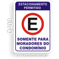 C409 - Placa “Estacionamento permitido somente para moradores do condomínio”