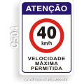 C504-Placa de Atenção para Velocidade Máxima 40 Km/h