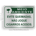 E004 - Placa MEIO AMBIENTE: Evite queimada, não jogue cigarros acesos.