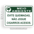 E004-Placa MEIO AMBIENTE: Evite queimada, não jogue cigarros acesos.