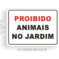 E106 - Placa JARDINS E GRAMADOS: Proibido animais no Jardim