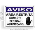 F115-Placa AVISO: Área restrita somente pessoal autorizado