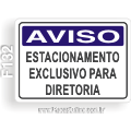 F132-Placa AVISO: Estacionamento exclusivo para diretoria