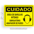 F215-Placa CUIDADO: Área de barulho intenso. Obrigatório abafador de ruído