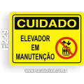 F229 - Placa CUIDADO: Elevador em manutenção