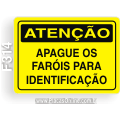 F314-Placa ATENÇÃO: Apague os faróis para identificação