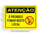 F345 - Placa ATENÇÃO: É proibido fumar neste local