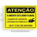 F385 - Placa ATENÇÃO: O ambiente está sendo filmado. As imagens são confidenciais e protegidas nos..