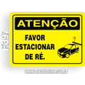 F397 - Placa ATENÇÃO: Favor estacionar de ré