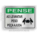 G005 - Placa PENSE: Ao levantar peso peça ajuda