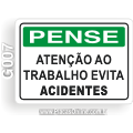 G007-Placa PENSE: Atenção ao trabalho evita acidentes