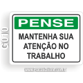 G010-Placa PENSE: Mantenha sua atenção no trabalho