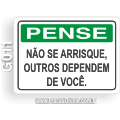 G011-Placa PENSE: Não se arrisque outros dependem de você