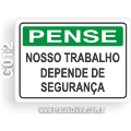 G012-Placa PENSE: Nosso trabalho depende de segurança
