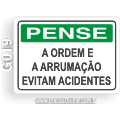 G019-Placa PENSE: Ordem e arrumação evitam acidentes