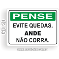 G020-Placa PENSE: Evite quedas, Ande não corra.
