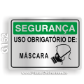 G152 - Placa SEGURANÇA: Uso obrigatório de: Máscara