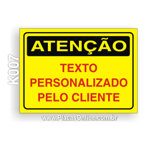 K007-Placa ATENÇÃO: Personalizada pelo cliente