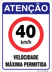 Placa de Atenção para Velocidade Máxima 40 Km/h