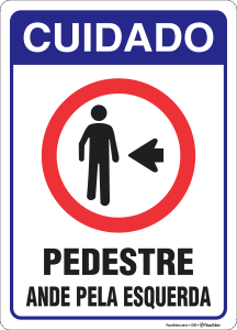 Placa Cuidado Pedestre, ande pela esquerda