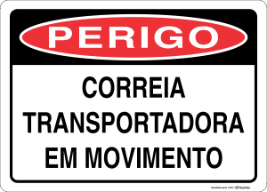 Placa PERIGO: Correia transportadora em movimento