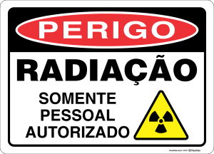 Placa PERIGO: Radiação. Somente pessoal autorizado