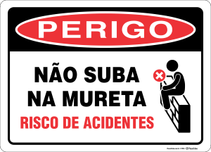 Placa PERIGO: Não suba na mureta, risco de acidente