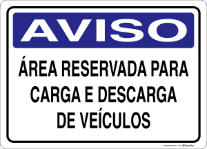 Placa AVISO: Área Reservada para Carga e Descarga de Veículos