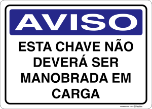 Placa AVISO: Esta Chave Não Deverá Ser Manobrada Em Carga