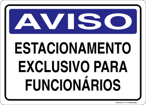 Placa AVISO: Estacionamento Exclusivo para Funcionários