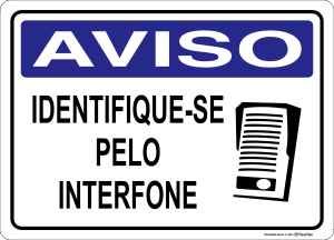 Placa AVISO: Identifique-se pelo Interfone