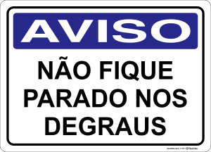 Placa AVISO: Não Fique Parado nos Degraus