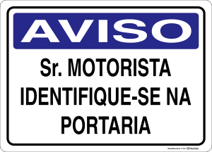 Placa AVISO: Sr. Motorista - Identifique-se na Portaria