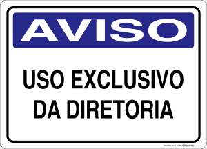 Placa AVISO: Uso Exclusivo da Diretoria