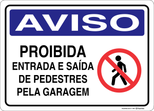 Placa AVISO: Proibida Entrada e Saída de Pedestres pela Garagem