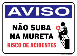 Placa AVISO: Não Suba na Mureta - Risco de Acidentes