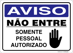 Placa AVISO: Não Entre - Somente Pessoal Autorizado