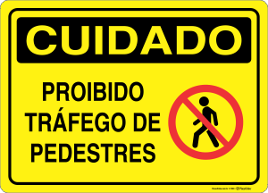 Placa CUIDADO: Proibido Tráfego de Pedestres