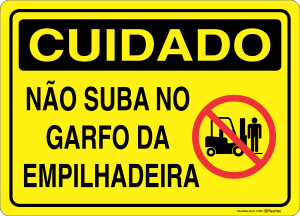 Placa CUIDADO: Não Suba no Garfo da Empilhadeira