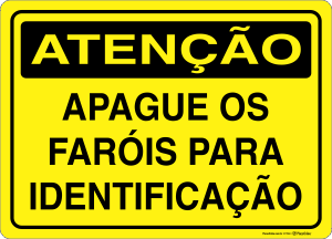 Placa ATENÇÃO: Apague os Faróis para Identificação