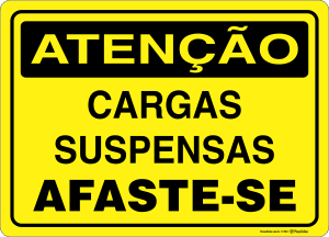 Placa ATENÇÃO: Cargas Suspensas - Afaste-se