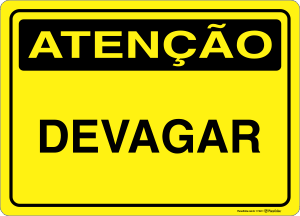 Placa ATENÇÃO: Devagar