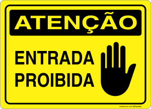 Placa ATENÇÃO: Entrada Proibida