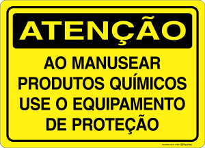 Placa ATENÇÃO: Ao Manusear Produtos Químicos Use O Equipamento de Proteção