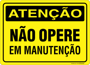 Placa ATENÇÃO: Não Opere - Em Manutenção