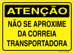 Placa ATENÇÃO: Não se Aproxime da Correia Transportadora