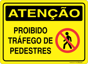Placa ATENÇÃO: Proibido Tráfego de Pedestres